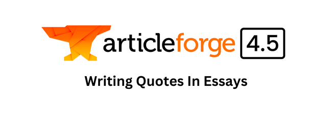 Writing Quotes in Essays with Article Forge